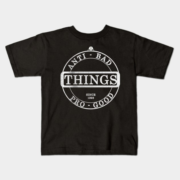 Anti-bad things , pro-good things . Kids T-Shirt by Yaman